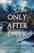 Only After Dark by Thomas          Murray