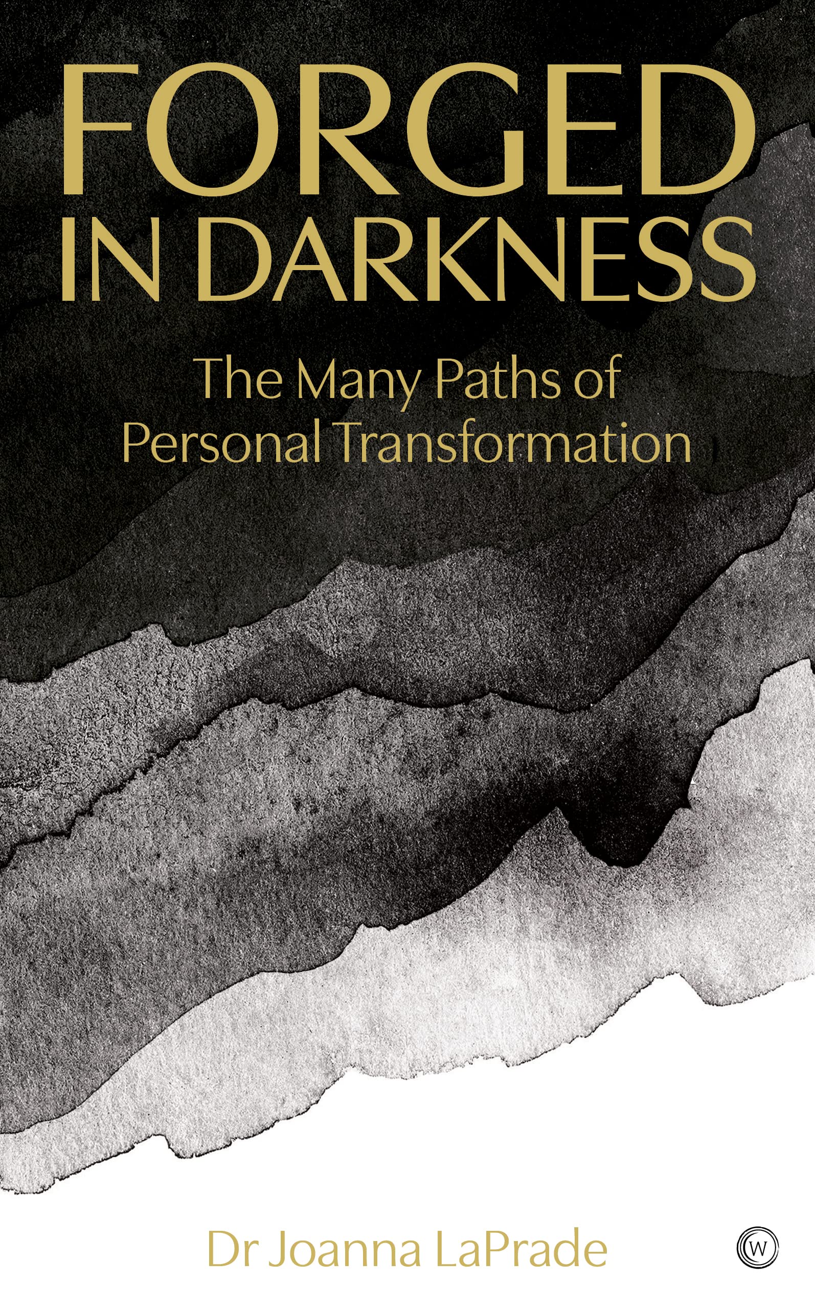 Forged in Darkness: The Many Paths of Personal Transformation (Paperback)
