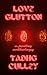 Love Glutton: A Poetry Anth...