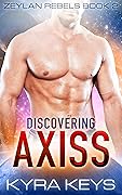 Discovering Axiss