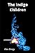 The Indigo Children
