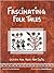 Fascinating Folk Tales by Ira Saxena