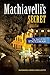 Machiavelli's Secret: The S...