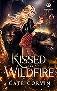 Kissed by Wildfire (The Cimmerian Cage, #1)