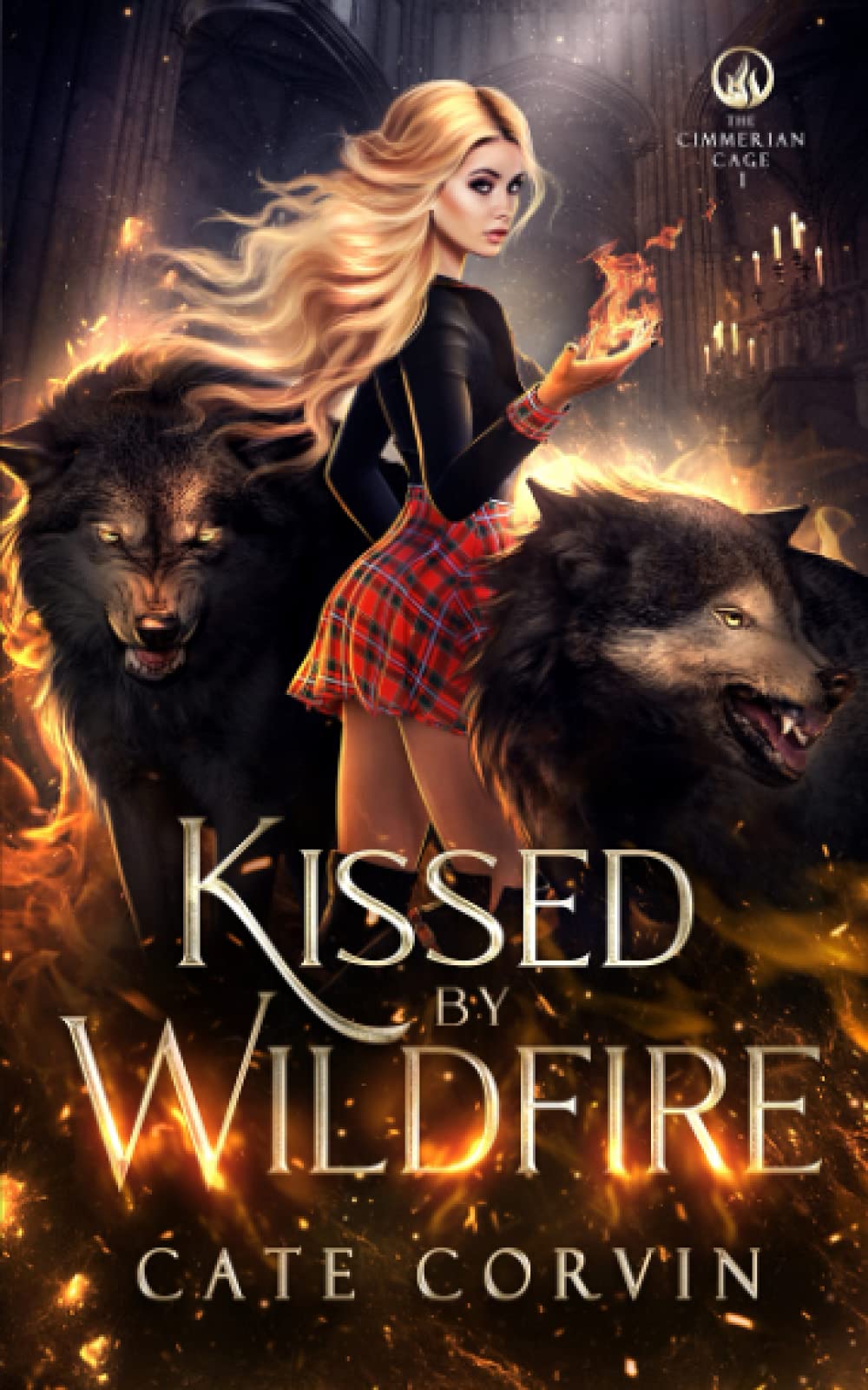 Kissed by Wildfire (The Cimmerian Cage, #1)