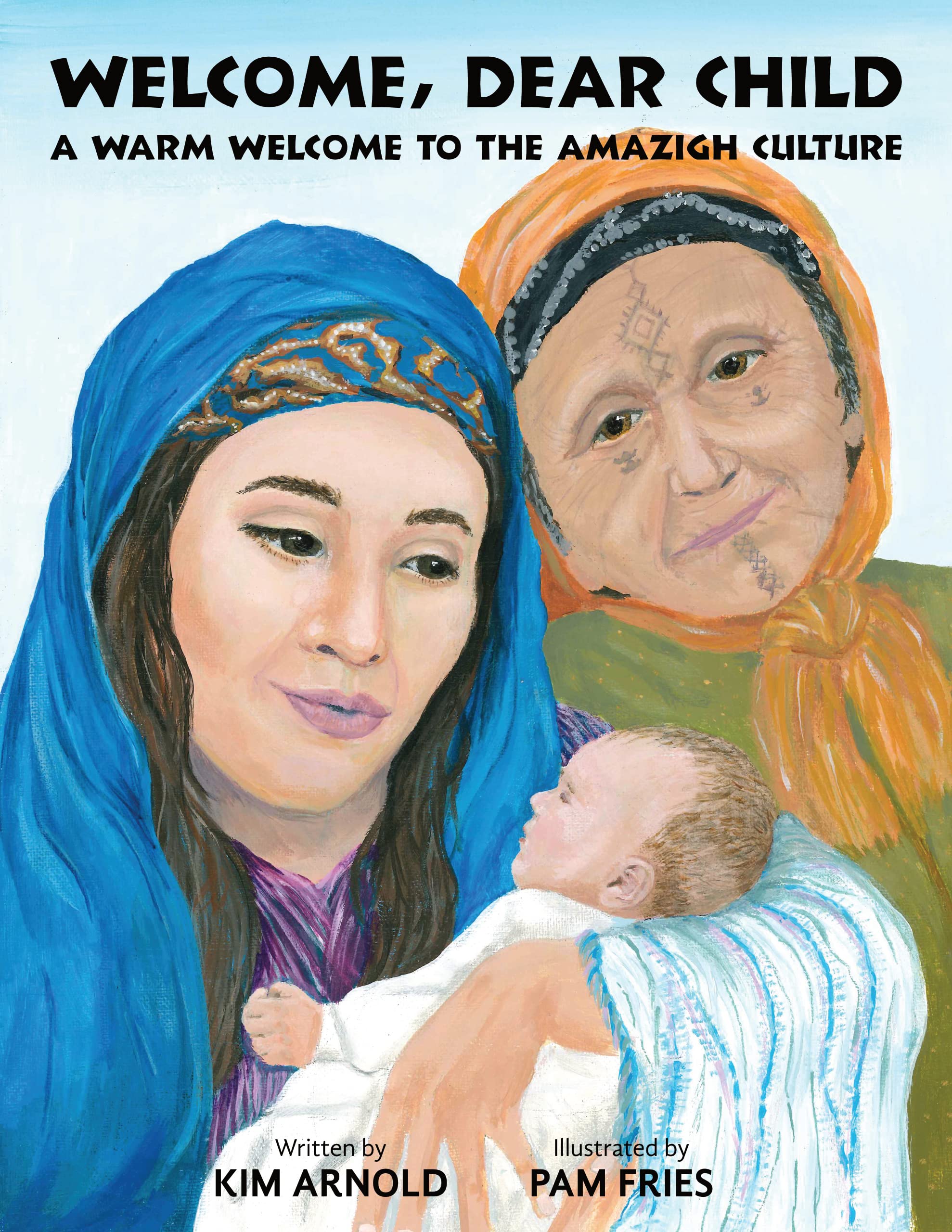 Welcome, Dear Child: A Warm Welcome to the Amazigh Culture (Kindle Edition)