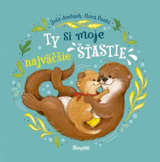 Ty si moje najväčšie šťastie (Hardcover)