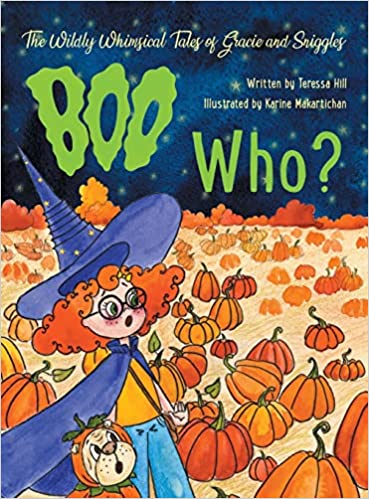 The Wildly Whimsical Tales of Gracie and Sniggles: Boo Who?