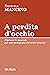 A perdita d’occhio: Riposare lo sguardo per una pedagogia del senso sospeso (Tracce) (Italian Edition)