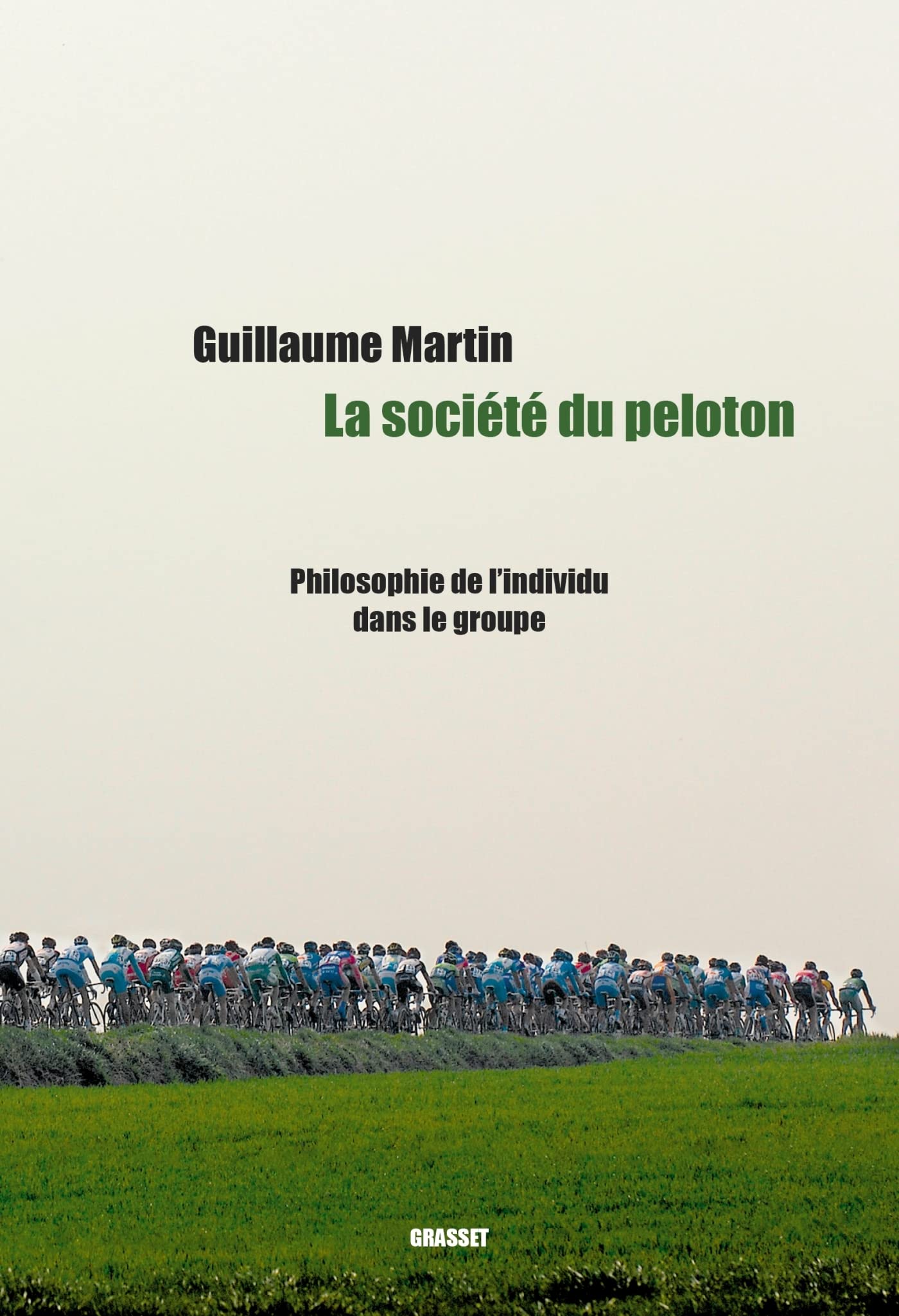 La société du peloton: Philosophie de l'individu dans le groupe (Paperback)