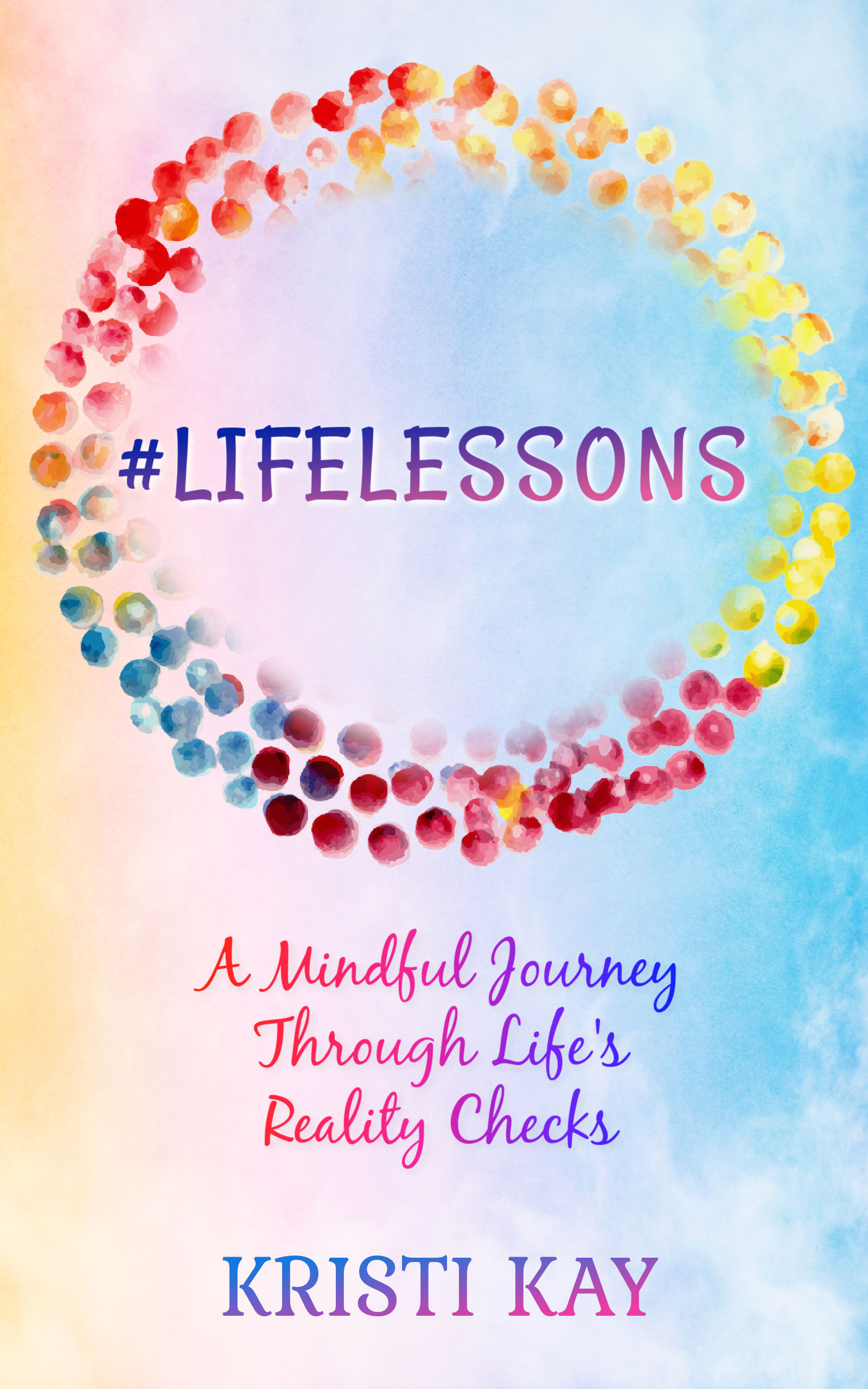 #LifeLessons: A Mindful Journey Through Life's Reality Checks