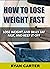 How To Lose Weight Fast: Lo...