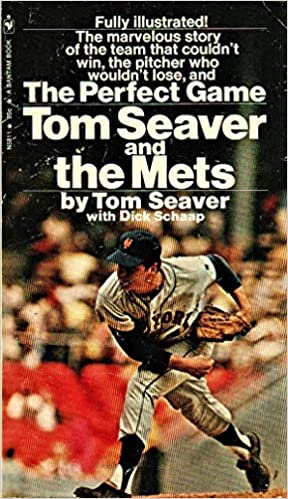 The Perfect Game: Tom Seaver and the Mets