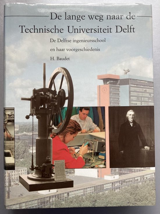 De lange weg naar de Technische Universiteit Delft (Hardcover)
