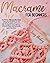 Macramé For Beginners: The Effortless Macramé Knot Guide To Fixing Your First DIY Project And Light The Spark Of Your Imagination To Breath A Modern And Fashionable Look To Your Home