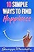 10 Simple Ways To Find Happiness by Giuseppe Moschella