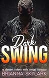 Dark Swing by Brianna Skylark