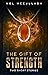 The Gift of Strength: Two S...