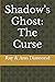 Shadow's Ghost: The Curse