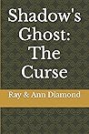Shadow's Ghost: The Curse (Shadow's Ghost Color printed Addition) Shadow's Ghost: The Curse (Shadow's Ghost Color printed Addition)