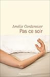 Pas ce soir (Littérature française) by Amélie Cordonnier