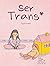 Ser Trans*