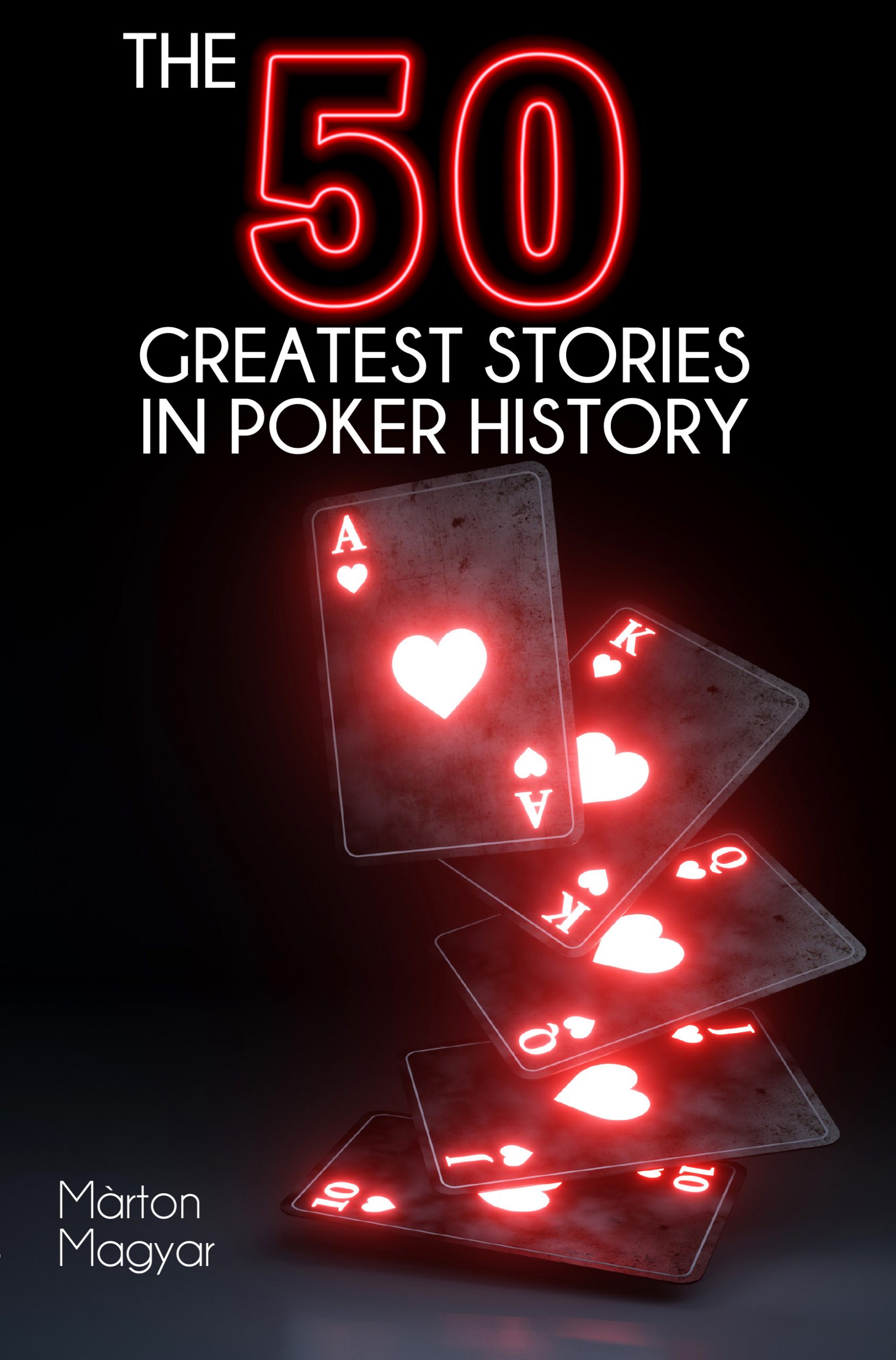 The 50 Greatest Stories in Poker History (Paperback)