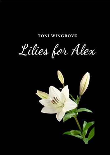 Lilies for Alex: The Rossi Mafia Trilogy Book 1