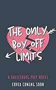 The Only Boy Off Limits (Hallisburg Prep #3)