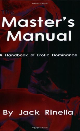 The Master's Manual: A Handbook of Erotic Dominance (Kindle Edition)