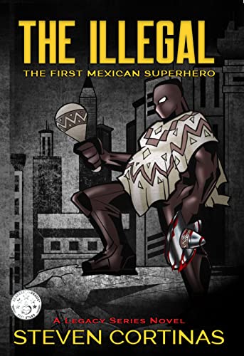 The Illegal: The First Mexican Superhero