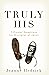 Truly His: 7 Pivotal Questions for Disciples of Jesus