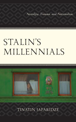 Stalin's Millennials: Nostalgia, Trauma, and Nationalism (Hardcover)