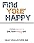 Find Your Happy: A Holistic Approach to Get Your Happy on!
