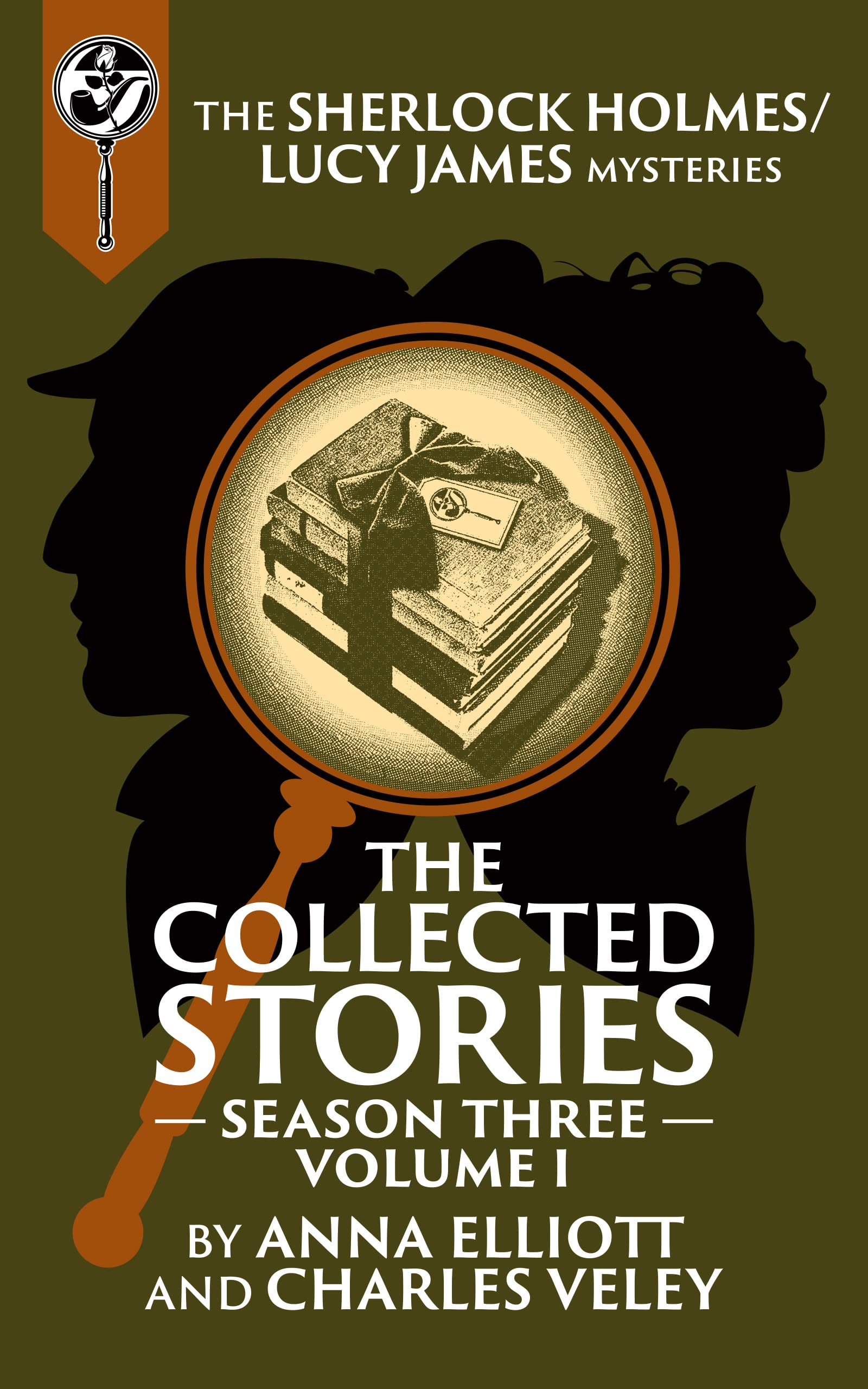 The Collected Stories, Season Three, Volume I: A Sherlock Holmes and Lucy James Mystery Collection (Kindle Edition)