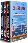 Off-Grid Solar Power: 3 in 1- A Comprehensive Beginner's Guide+ Tips and Tricks Guide+Advanced Methods and Strategies to Build the Most Efficient Solar Systems for Indoor and Outdoor Living