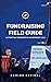 Fundraising Field Guide by Carlos Espinal