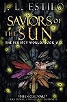 Saviors of the Sun (The Perfect World, #1)