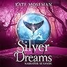 Silver Dreams by Kate Moseman