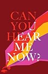 Can You Hear Me Now?: Stories Commissioned by Toronto International Festival of Authors 2021 Can You Hear Me Now?: Stories Commissioned by Toronto International Festival of Authors 2021