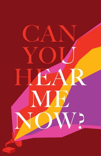 Can You Hear Me Now?:  Stories Commissioned by Toronto International Festival of Authors 2021