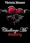Challenge Me- Breaking