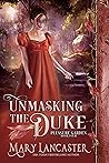 Unmasking the Duke by Mary Lancaster