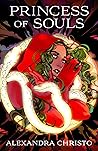 Princess of Souls by Alexandra Christo