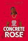 Concrete Rose - Quand une rose pousse dans le béton by Angie Thomas