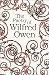 The Poetry of Wilfred Owen by Wilfred Owen