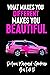 What Makes You Different Makes You Beautiful