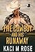 The Cowboy and His Runaway by Kaci M. Rose