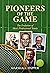 Pioneers of the Game by Marshall Happer