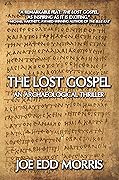 The Lost Gospel: An Archaeological Thriller (A Jordan and Ferguson Ancient Adventure Book 2)